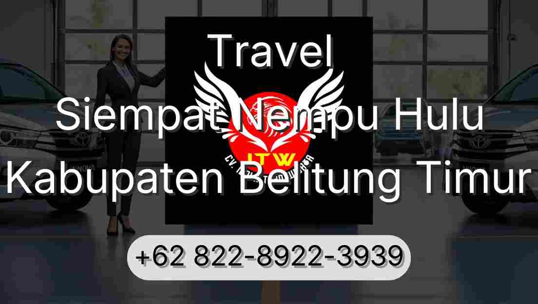 Travel Siempat Nempu Hulu Kabupaten Belitung Timur
