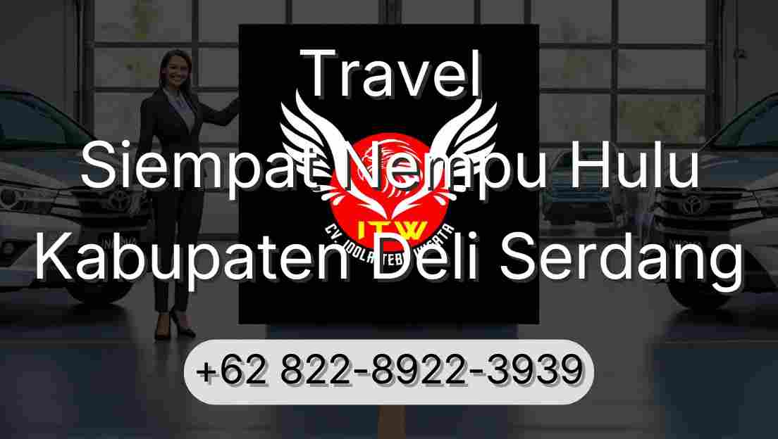 Travel Siempat Nempu Hulu Kabupaten Deli Serdang