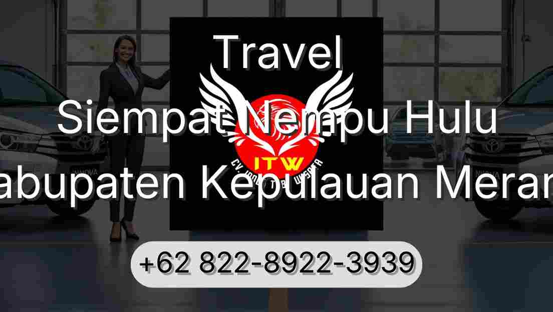 Travel Siempat Nempu Hulu Kabupaten Kepulauan Meranti