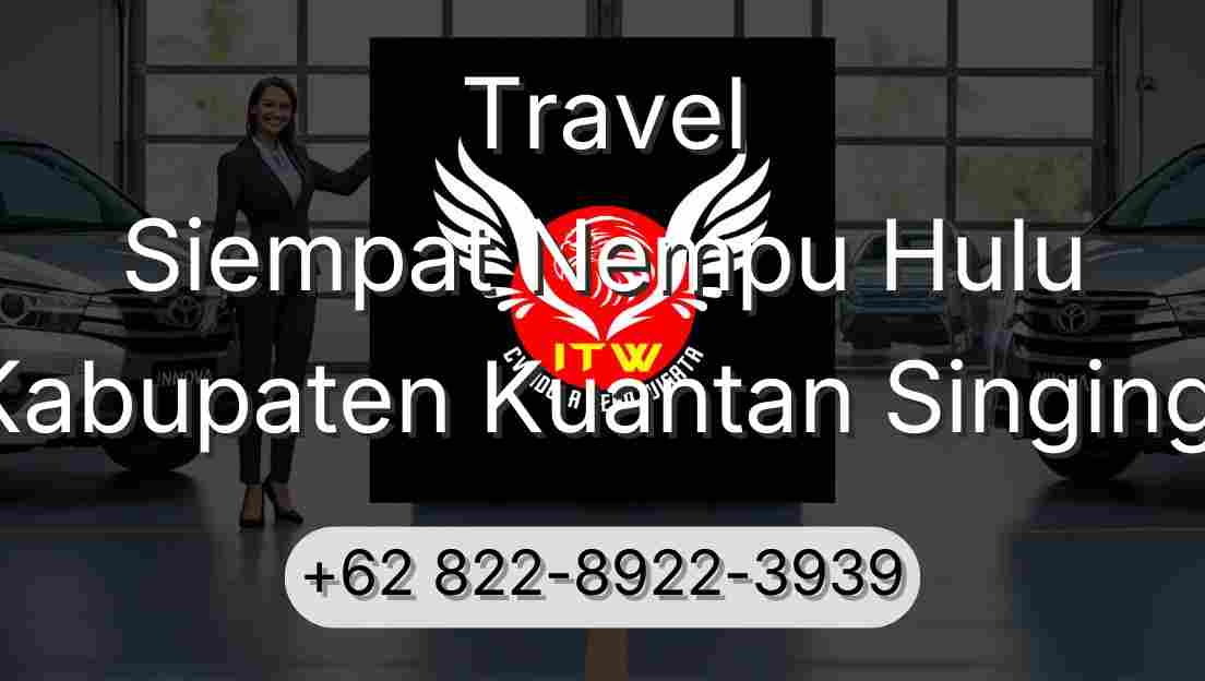 Travel Siempat Nempu Hulu Kabupaten Kuantan Singingi