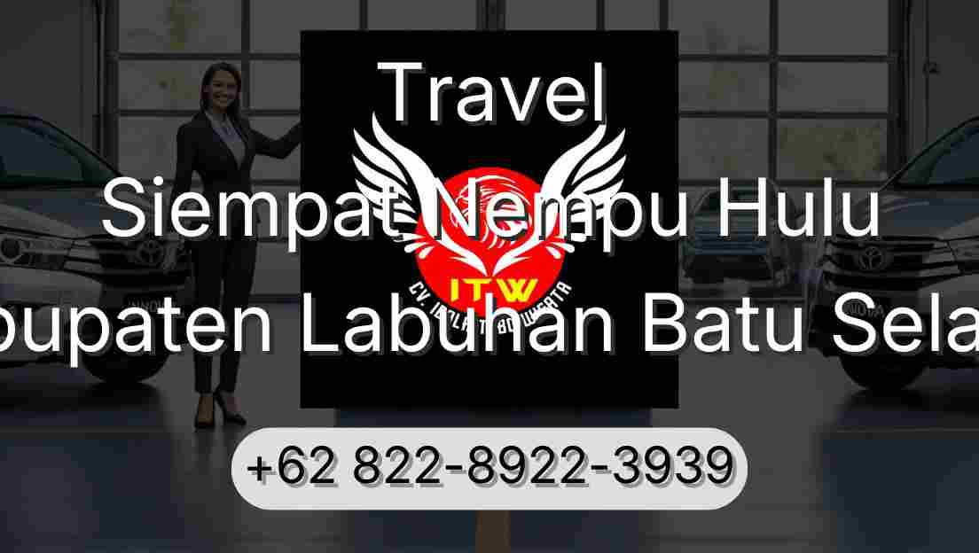 Travel Siempat Nempu Hulu Kabupaten Labuhan Batu Selatan
