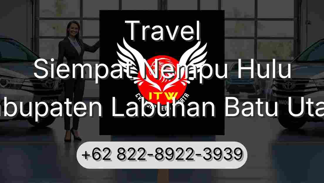 Travel Siempat Nempu Hulu Kabupaten Labuhan Batu Utara
