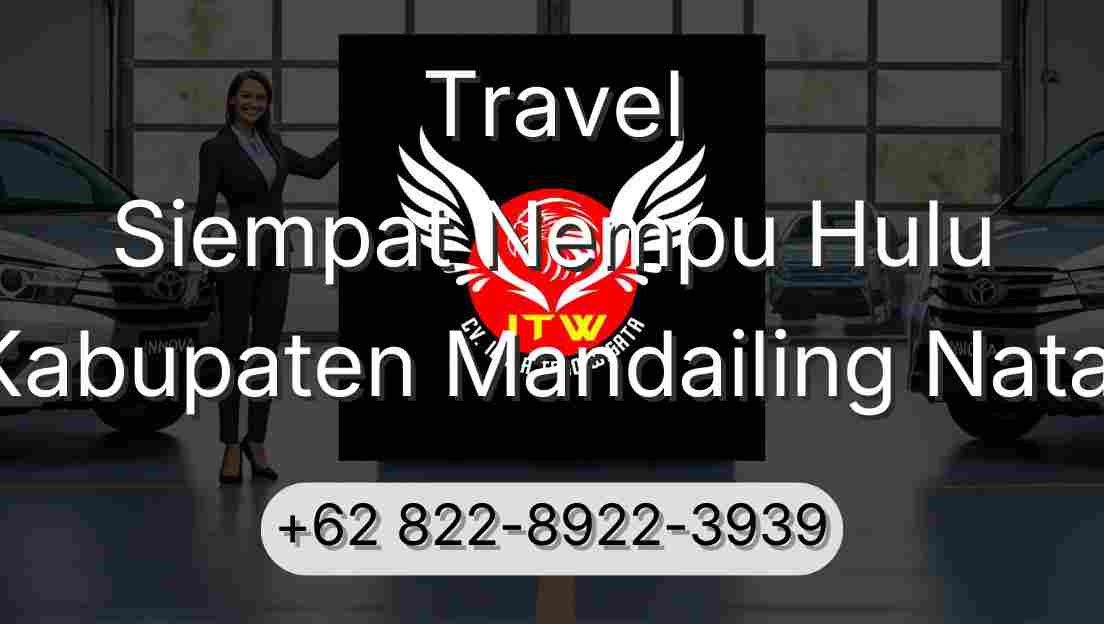 Travel Siempat Nempu Hulu Kabupaten Mandailing Natal