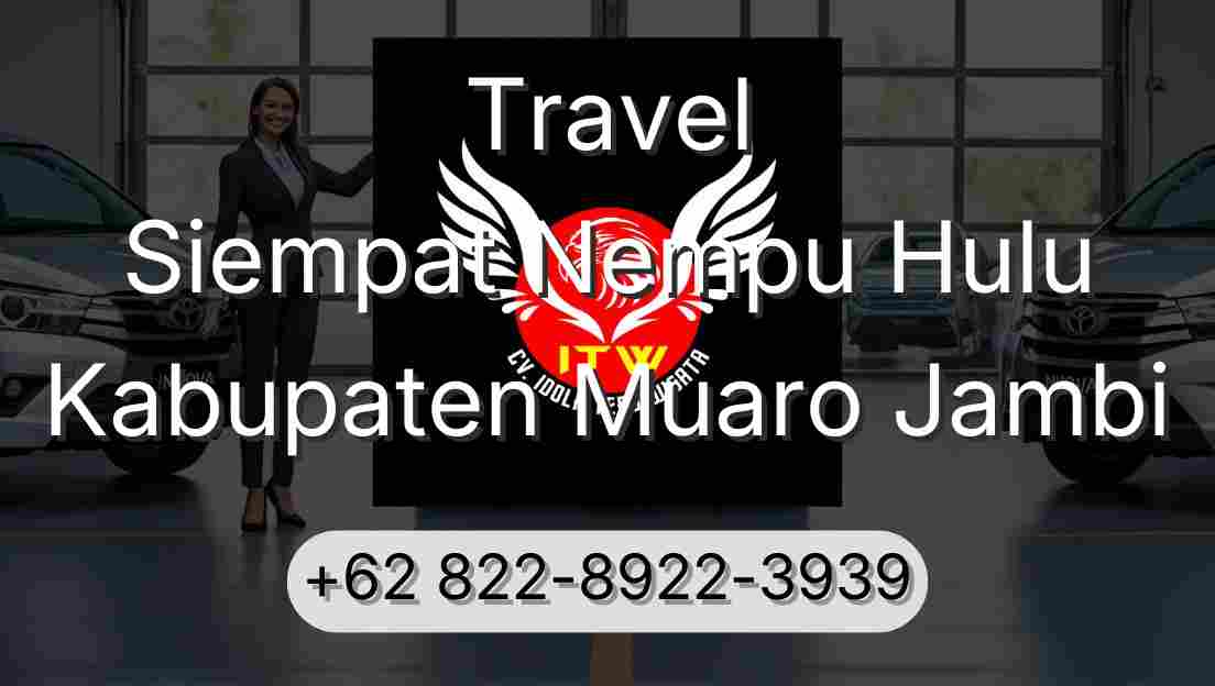 Travel Siempat Nempu Hulu Kabupaten Muaro Jambi