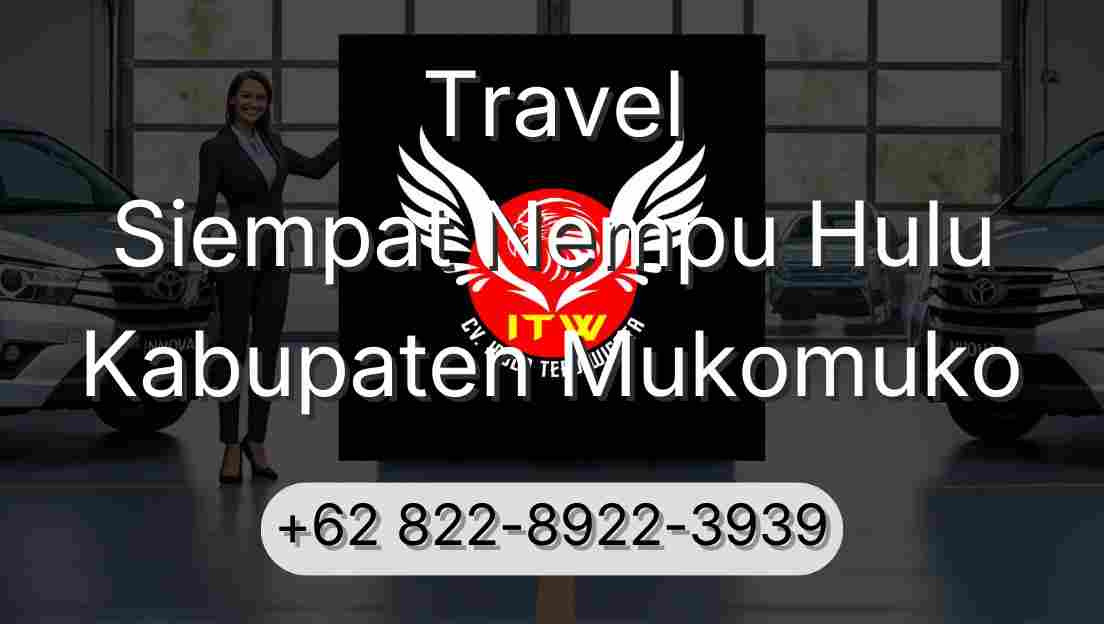 Travel Siempat Nempu Hulu Kabupaten Mukomuko