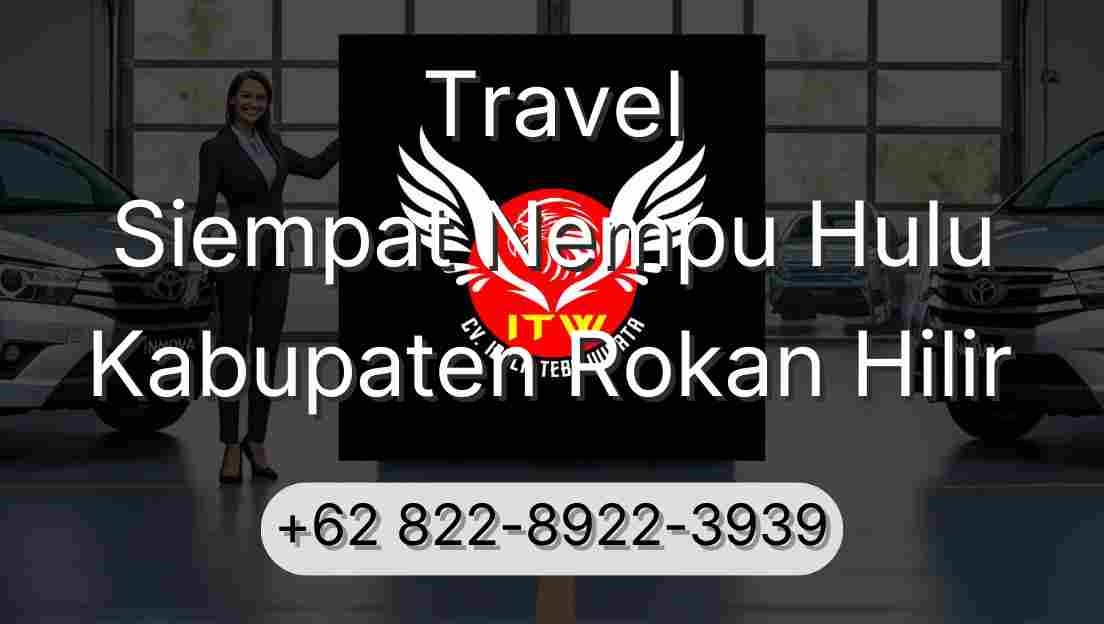 Travel Siempat Nempu Hulu Kabupaten Rokan Hilir