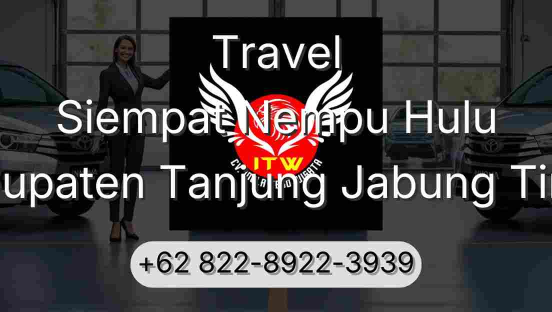 Travel Siempat Nempu Hulu Kabupaten Tanjung Jabung Timur
