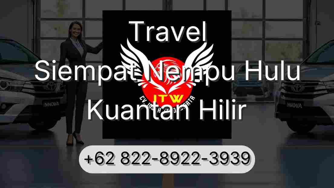 Travel Siempat Nempu Hulu Kuantan Hilir