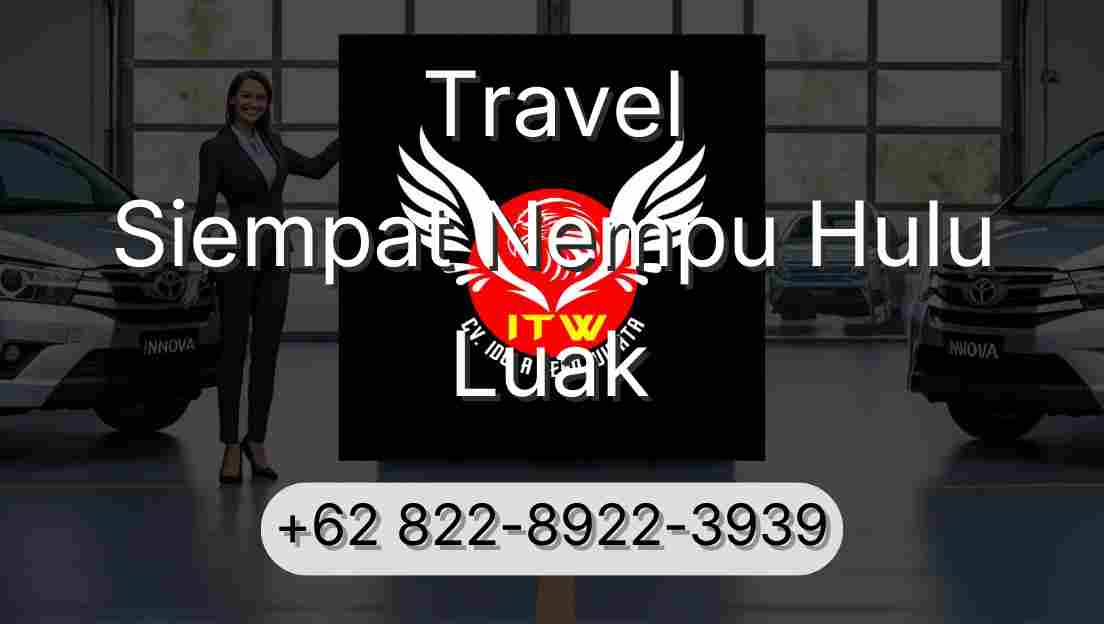 Travel Siempat Nempu Hulu Luak