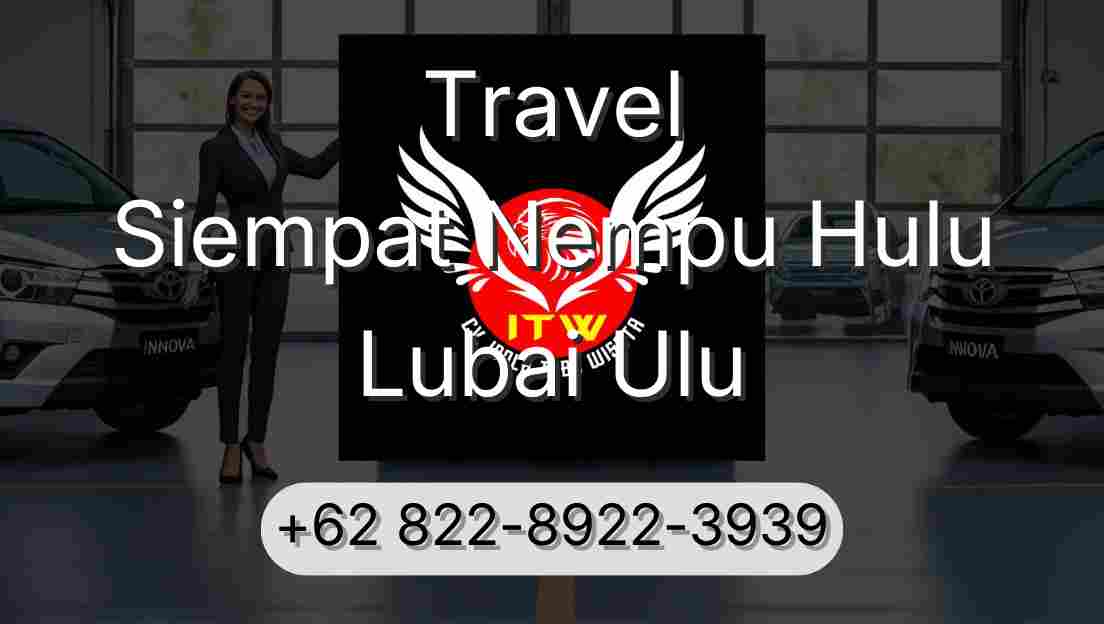 Travel Siempat Nempu Hulu Lubai Ulu