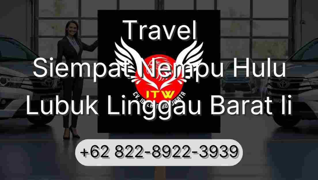 Travel Siempat Nempu Hulu Lubuk Linggau Barat Ii