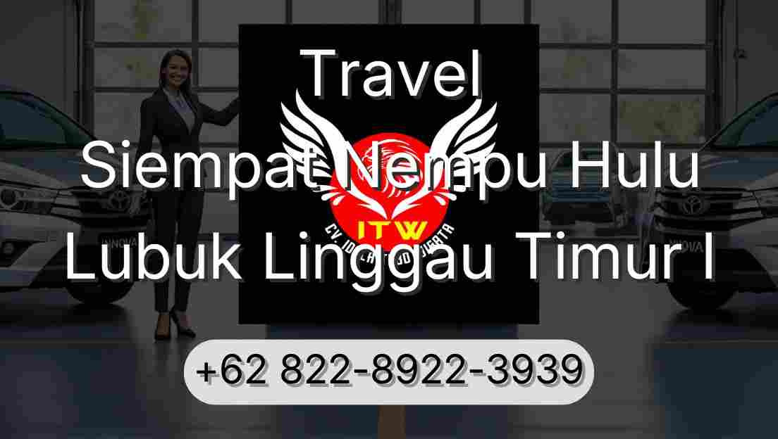 Travel Siempat Nempu Hulu Lubuk Linggau Timur I