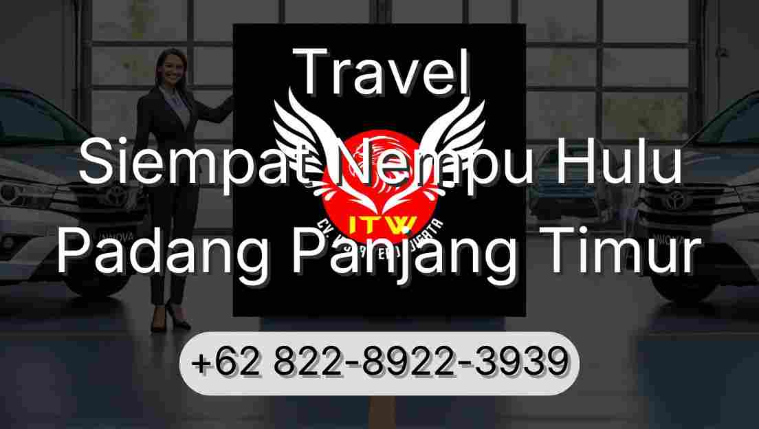 Travel Siempat Nempu Hulu Padang Panjang Timur