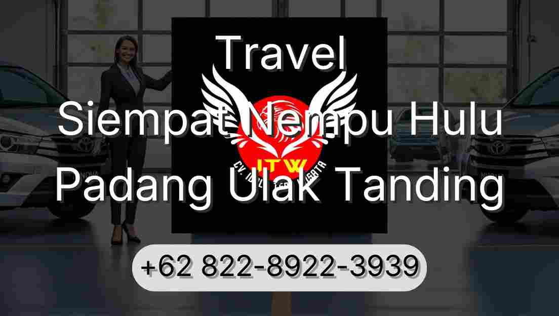 Travel Siempat Nempu Hulu Padang Ulak Tanding