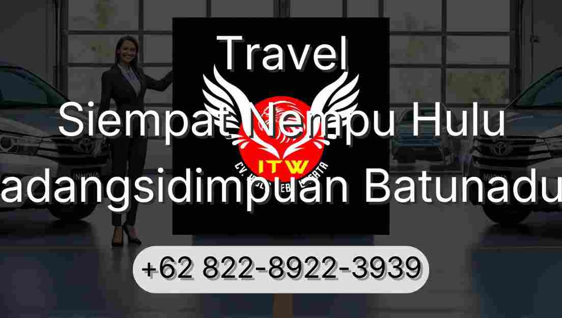 Travel Siempat Nempu Hulu Padangsidimpuan Batunadua