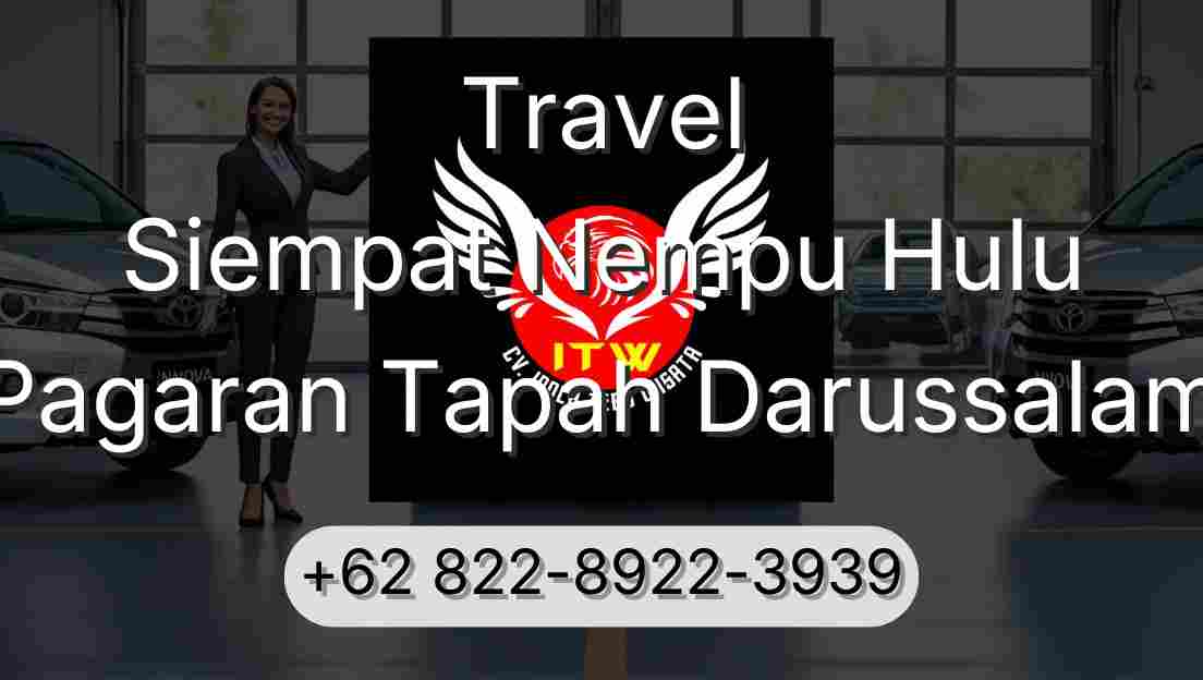 Travel Siempat Nempu Hulu Pagaran Tapah Darussalam
