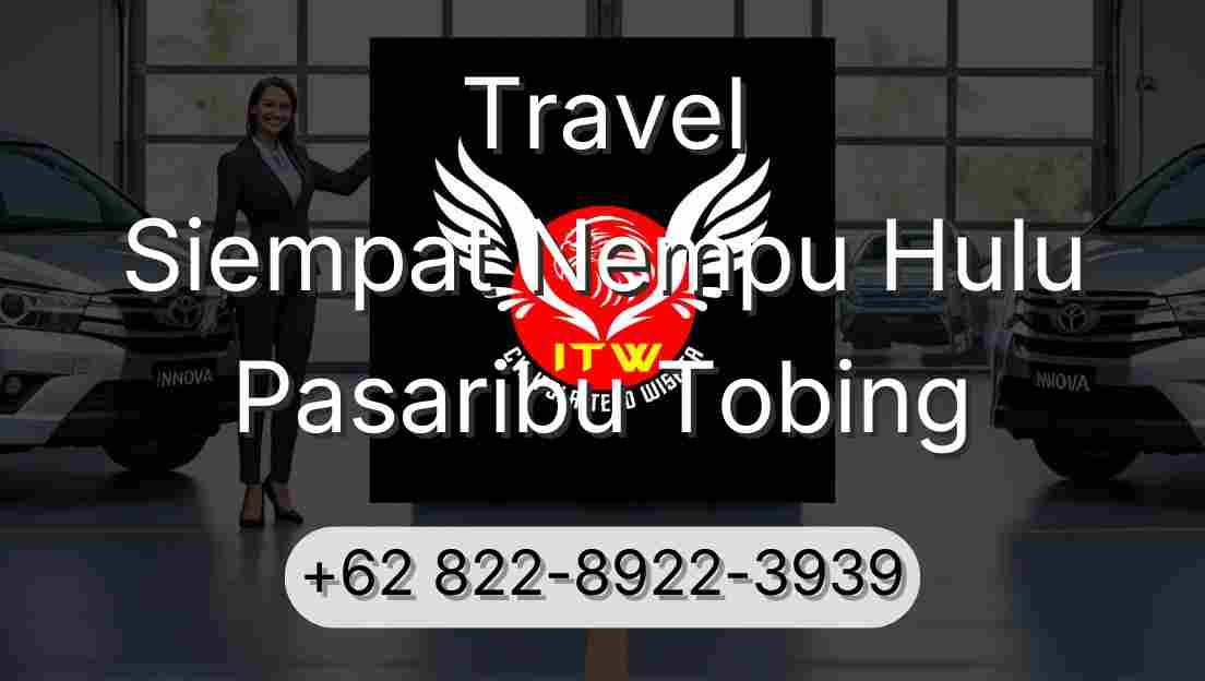 Travel Siempat Nempu Hulu Pasaribu Tobing