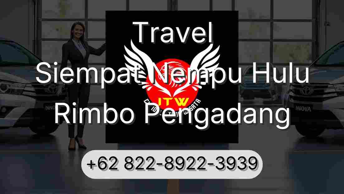 Travel Siempat Nempu Hulu Rimbo Pengadang
