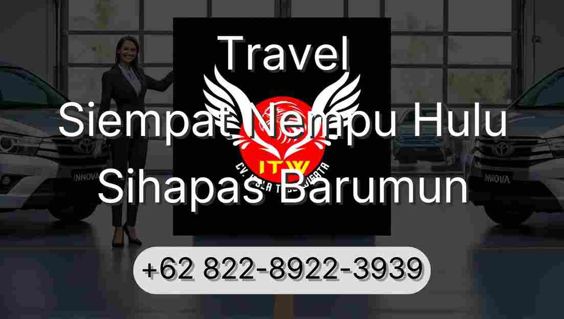 Travel Siempat Nempu Hulu Sihapas Barumun