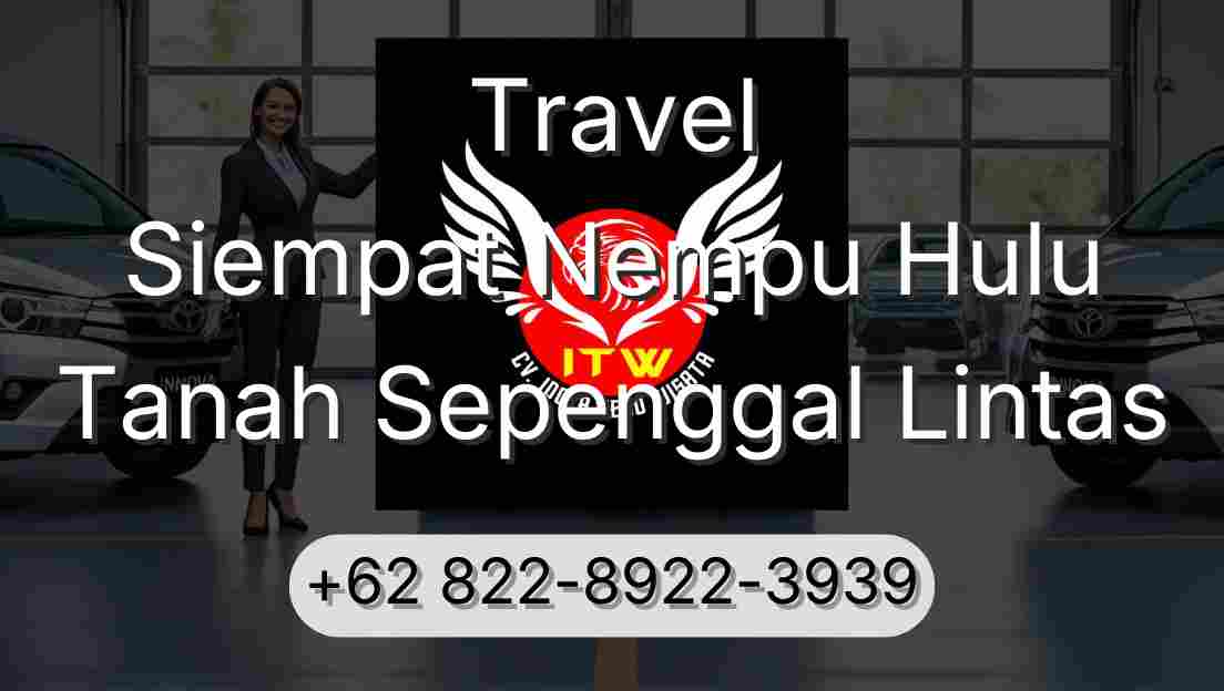 Travel Siempat Nempu Hulu Tanah Sepenggal Lintas