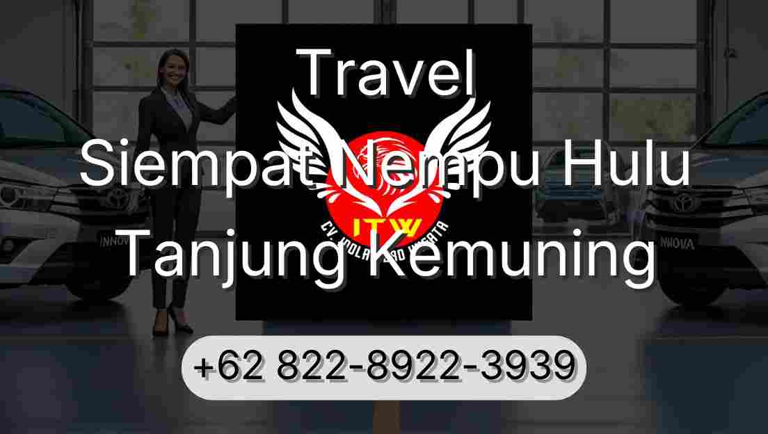 Travel Siempat Nempu Hulu Tanjung Kemuning