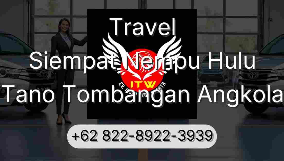 Travel Siempat Nempu Hulu Tano Tombangan Angkola