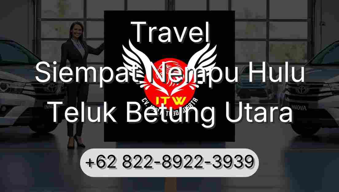 Travel Siempat Nempu Hulu Teluk Betung Utara