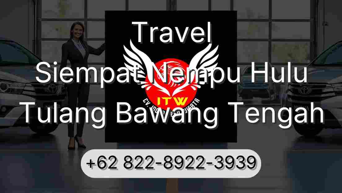 Travel Siempat Nempu Hulu Tulang Bawang Tengah