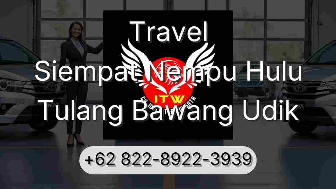Travel Siempat Nempu Hulu Tulang Bawang Udik