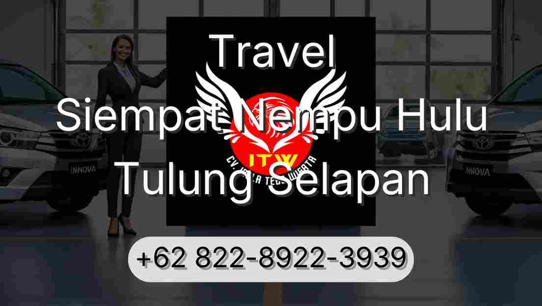Travel Siempat Nempu Hulu Tulung Selapan