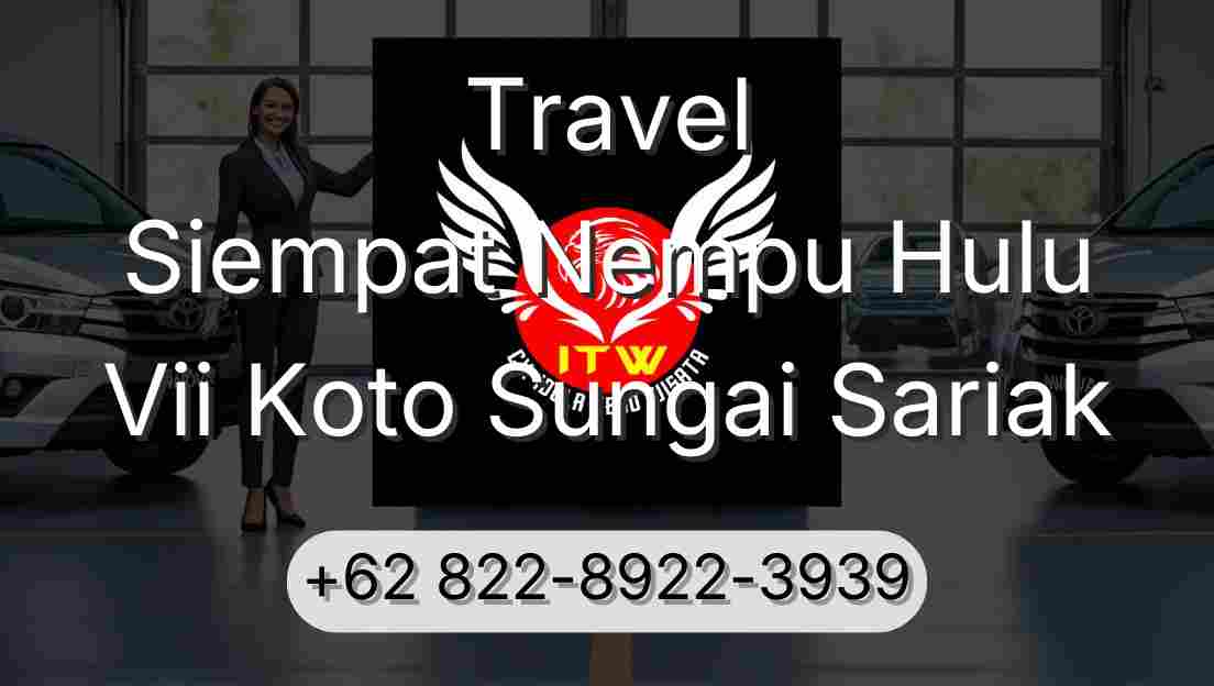 Travel Siempat Nempu Hulu Vii Koto Sungai Sariak