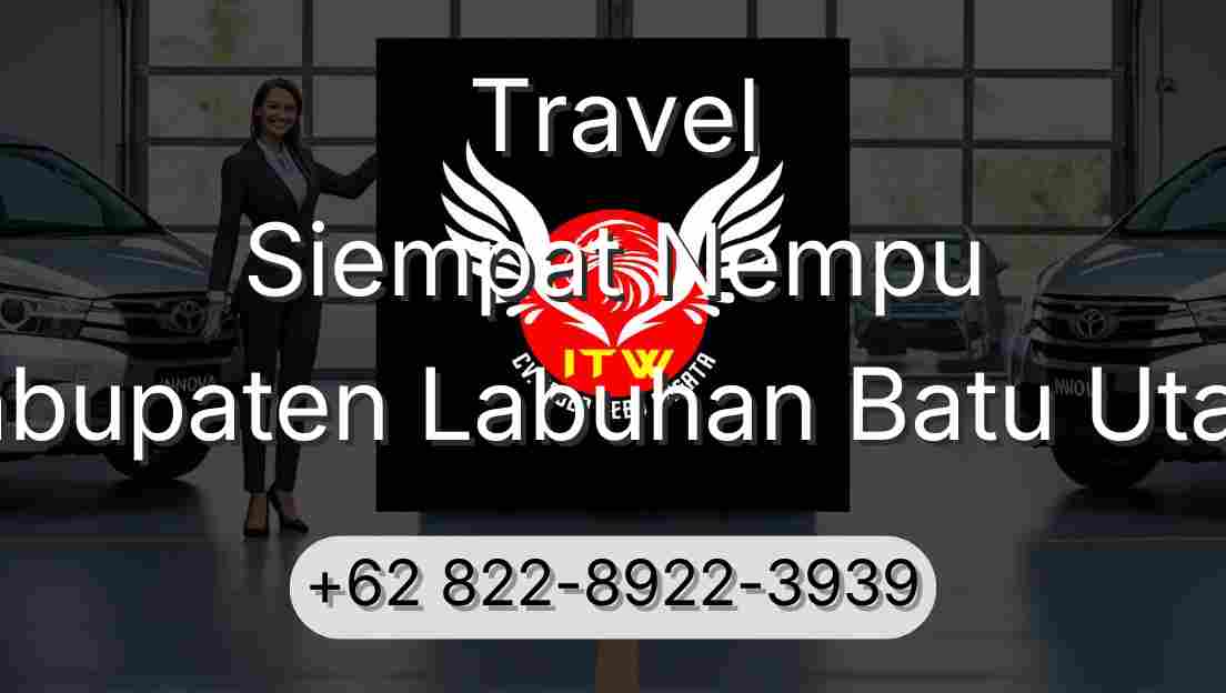 Travel Siempat Nempu Kabupaten Labuhan Batu Utara