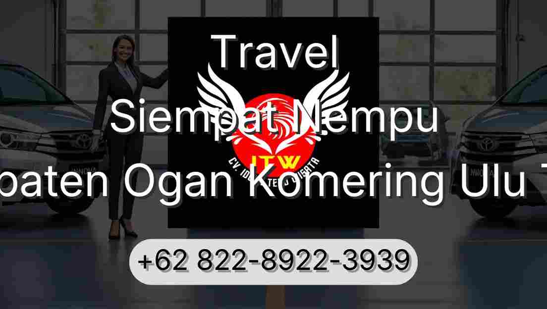 Travel Siempat Nempu Kabupaten Ogan Komering Ulu Timur