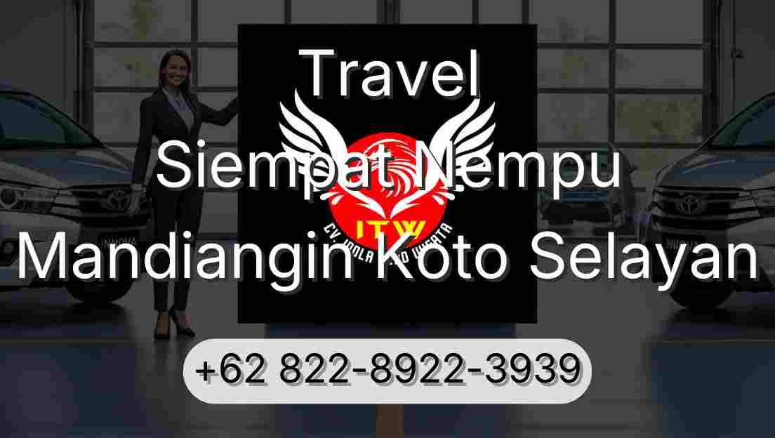 Travel Siempat Nempu Mandiangin Koto Selayan