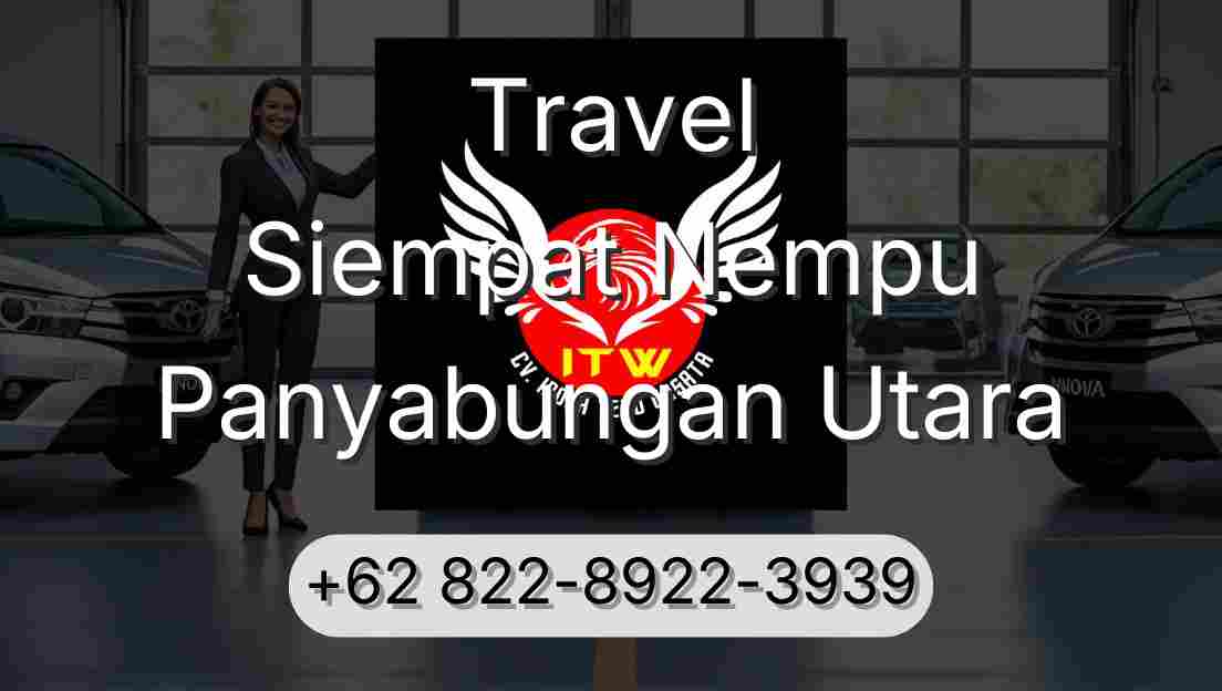 Travel Siempat Nempu Panyabungan Utara