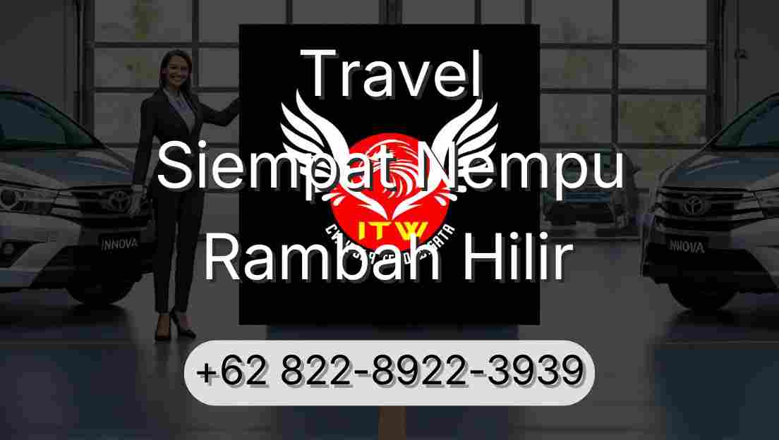 Travel Siempat Nempu Rambah Hilir