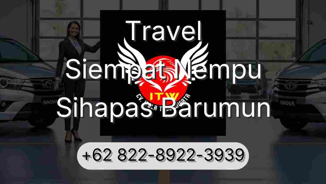 Travel Siempat Nempu Sihapas Barumun