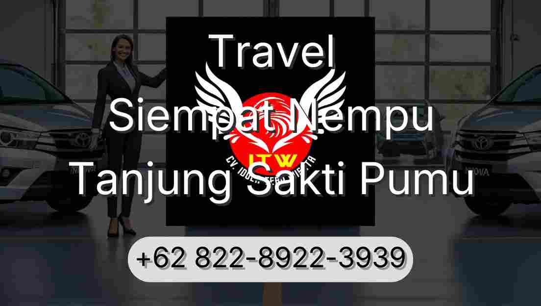Travel Siempat Nempu Tanjung Sakti Pumu