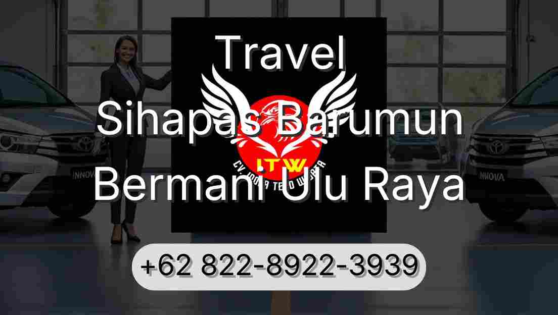 Travel Sihapas Barumun Bermani Ulu Raya