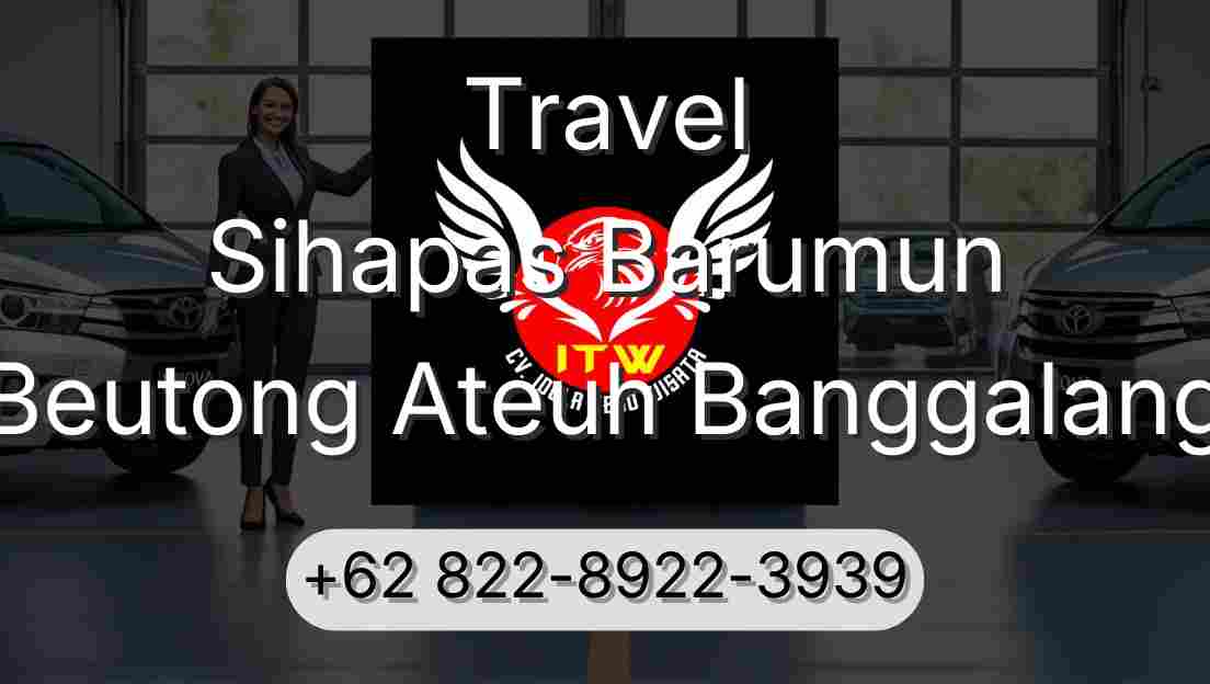 Travel Sihapas Barumun Beutong Ateuh Banggalang