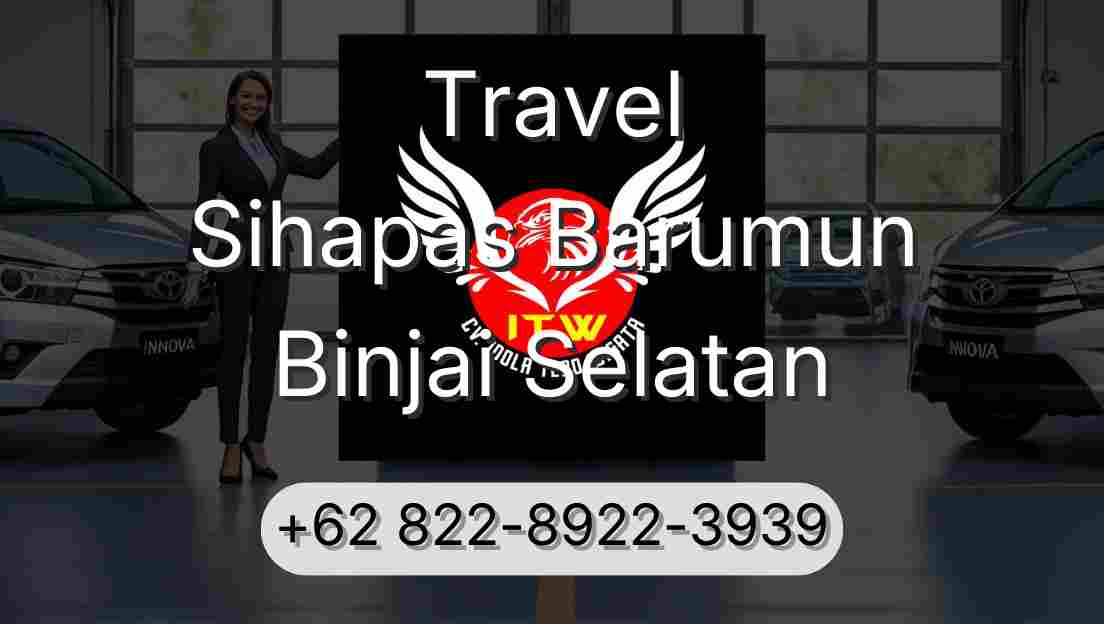 Travel Sihapas Barumun Binjai Selatan