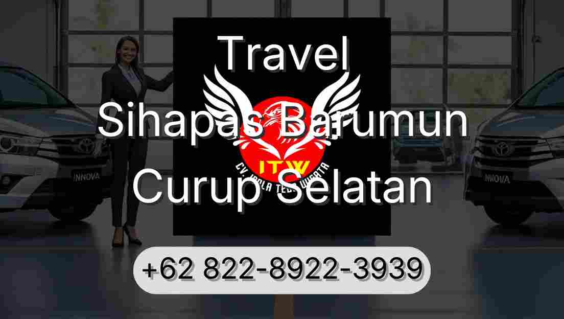 Travel Sihapas Barumun Curup Selatan