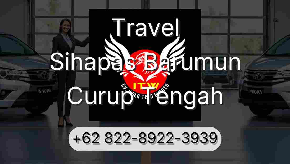 Travel Sihapas Barumun Curup Tengah