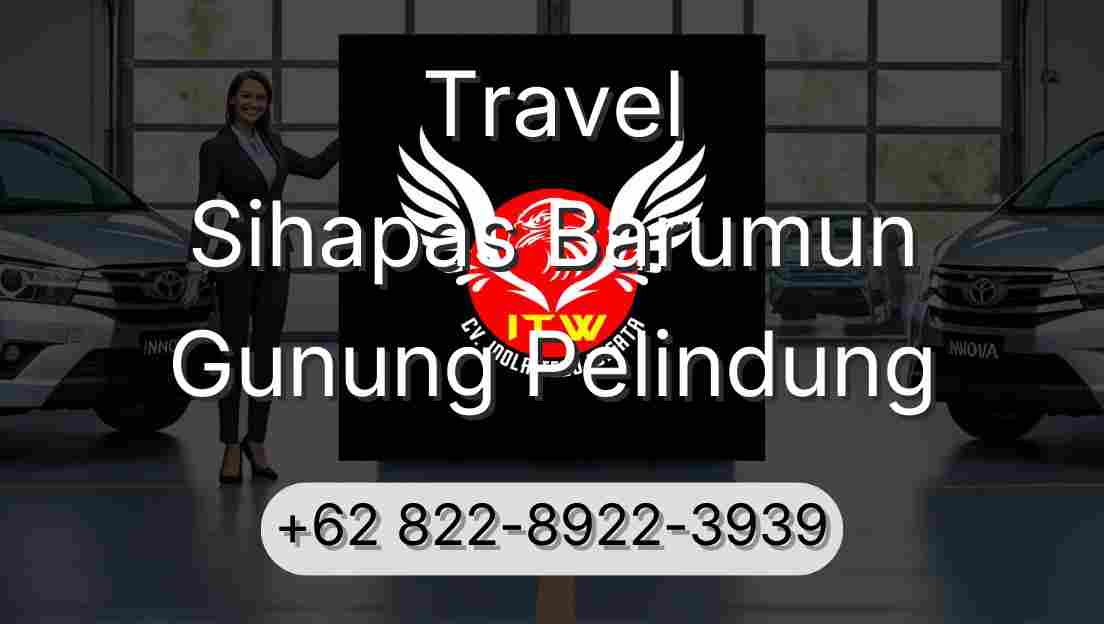 Travel Sihapas Barumun Gunung Pelindung