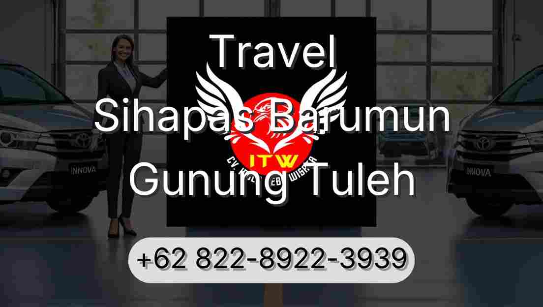 Travel Sihapas Barumun Gunung Tuleh