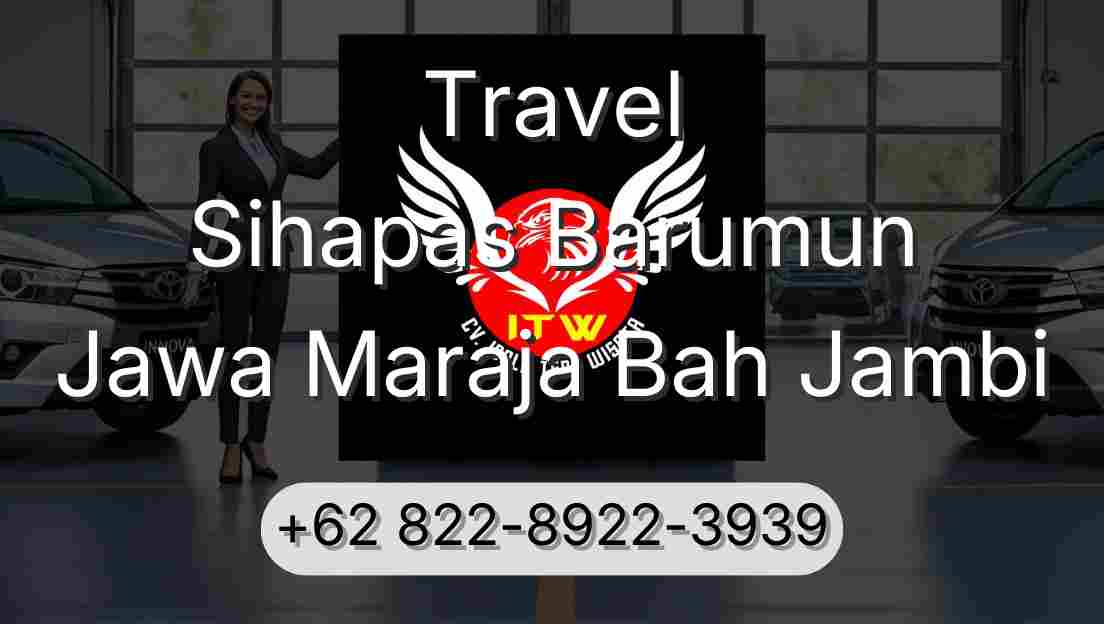 Travel Sihapas Barumun Jawa Maraja Bah Jambi
