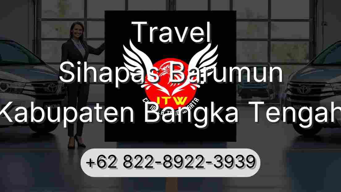 Travel Sihapas Barumun Kabupaten Bangka Tengah
