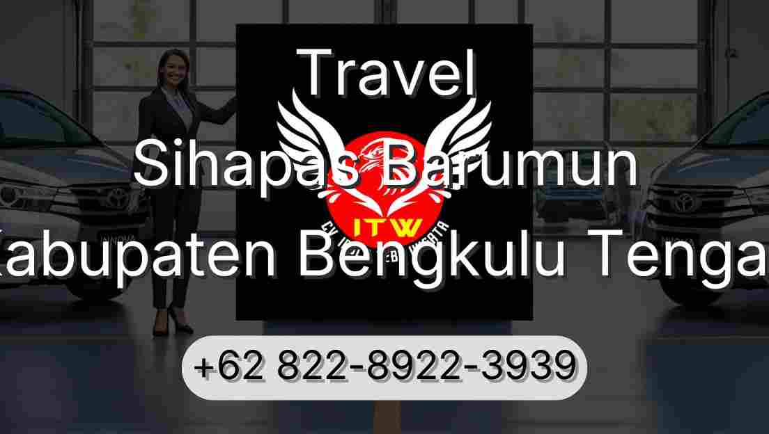 Travel Sihapas Barumun Kabupaten Bengkulu Tengah