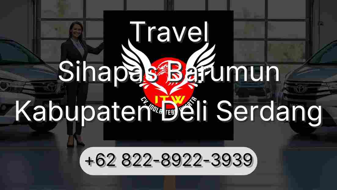 Travel Sihapas Barumun Kabupaten Deli Serdang