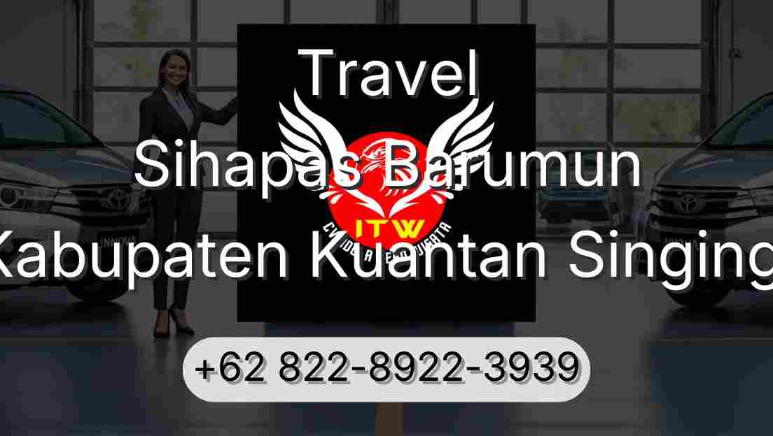 Travel Sihapas Barumun Kabupaten Kuantan Singingi